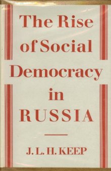 The Rise of Social Democracy in Russia.