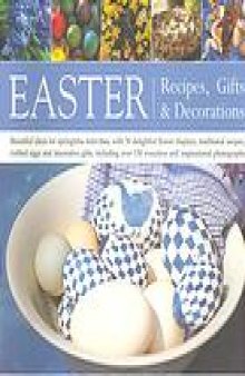 Easter : recipes, gifts & decorations