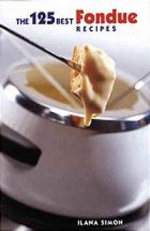 The 125 best fondue recipes