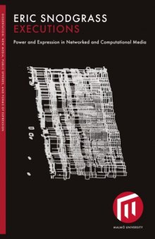 Executions: Power and Expression in Networked and Computational Media