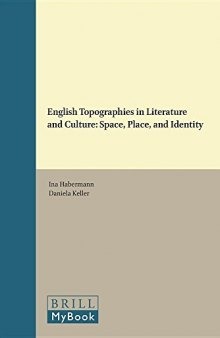 English Topographies in Literature and Culture Space, Place, and Identity