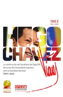 DISCURSOS DE CHÁVEZ TOMO III - Discursos del Comandante Supremo ante la Asamblea Nacional 2005-2008