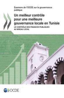 Un meilleur contrôle pour une meilleure gouvernance locale en Tunisie - Le contrôle des finances publiques au niveau local