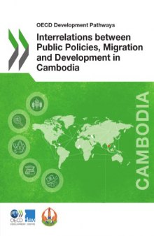 Interrelations between public policies, migration and development in Cambodia.