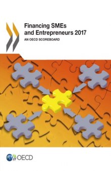 FINANCING SMES AND ENTREPRENEURS 2017 : an oecd scoreboard.