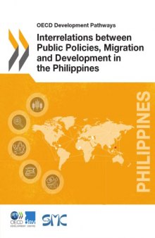 Interrelations between public policies, migration and development in the Philippines.