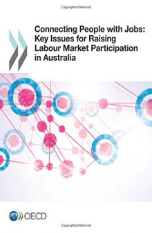 Connecting People with Jobs: Key Issues for Raising Labour Market Participation in Australia