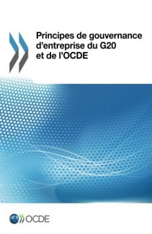 Principes de gouvernance d’entreprise du G20 et de l’OCDE (French Edition)