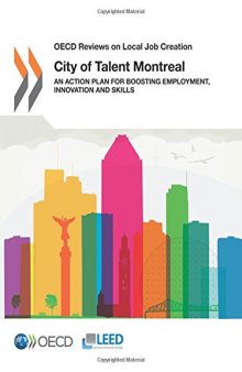 OECD Reviews on Local Job Creation City of Talent Montreal:  An Action Plan for Boosting Employment, Innovation and Skills