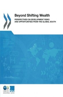 Beyond Shifting Wealth: Perspectives on Development Risks and Opportunities from the Global South (Volume 2017)