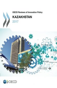 OECD Reviews of Innovation Policy: Kazakhstan 2017