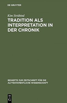 Tradition als Interpretation in der Chronik: König Josaphat als Paradigma chronistischer Hermeneutik und Theologie