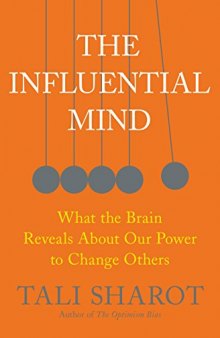 The Influential Mind: What the Brain Reveals About Our Power to Change Others