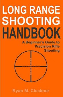 Long Range Shooting Handbook: Complete Beginner’s Guide to Long Range Shooting