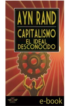 Capitalismo : el ideal desconocido