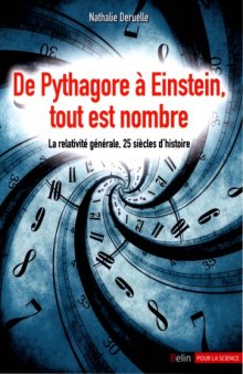 De Pythagore à Einstein, tout est nombre : la relativité générale, 25 siècles d’histoire