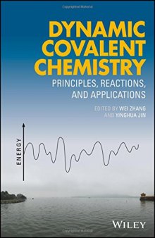 Dynamic Covalent Chemistry: Principles, Reactions and Applications