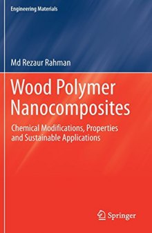 Wood Polymer Nanocomposites: Chemical Modifications, Properties and Sustainable Applications