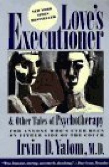 Love’s Executioner, and Other Tales of Psychotherapy