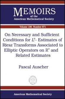 On Necessary and Sufficient Conditions for L^p-estimates of Riesz Transforms Associated to Elliptic Operators on R^n and Related Estimates