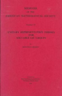Unitary Representation Theory for Solvable Lie Groups