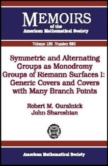 Symmetric and Alternating Groups As Monodromy Groups of Riemann Surfaces 1: Generic Covers and Covers With Many Branch Points