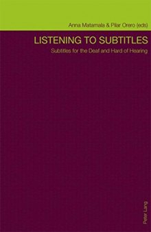Listening to Subtitles: Subtitles for the Deaf and Hard of Hearing