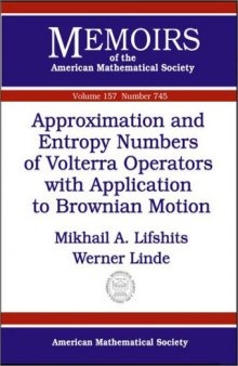 Approximation and Entropy Numbers of Volterra Operators with Application to Brownian Motion
