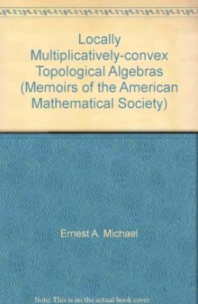 Locally Multiplicatively-convex Topological Algebras
