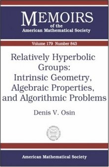 Relatively Hyperbolic Groups: Intrinsic Geometry, Algebraic Properties, And Algorithmic Problems