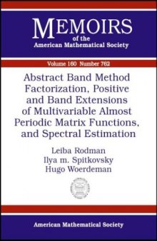 Abstract Band Method Via Factorization, Positive and Band Extensions of Multivariable Almost Periodic Matrix Functions, and Spectral Estimation