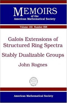 Galois Extensions of Structured Ring Spectra/Stably Dualizable Groups