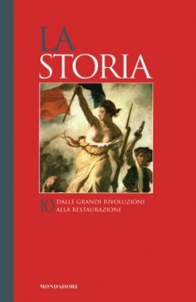 La Storia. Dalle grandi rivoluzioni alla Restaurazione