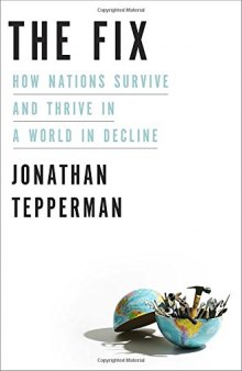 The Fix: How Nations Survive and Thrive in a World in Decline