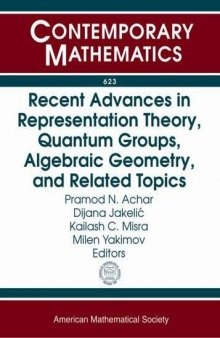 Recent Advances in Representation Theory, Quantum Groups, Algebraic Geometry, and Related Topics: Ams Special Sessions on Geometric and Algebraic ... October 13-