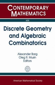 Discrete Geometry and Algebraic Combinatorics: Ams Special Session Discrete Geometry and Algebraic Combinatorics January 11, 2013 San Diego, Ca