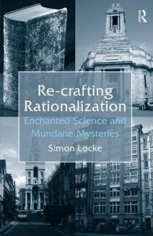 Re-crafting Rationalization: Enchanted Science and Mundane Mysteries