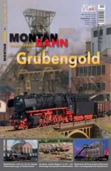 Montan Bahn.  Grubengold