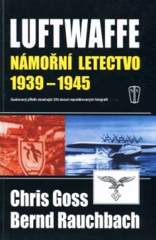Luftwaffe Namorni Letectvo 1939-1945.  Ilustrovana Historie