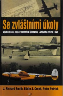 Se Zvlastnimi Ukoly.  Vyzkumne a Experimentalni Jednotky Luftwaffe 1923-1945