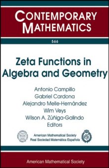 Zeta Functions in Algebra and Geometry: Second International Workshop on Zeta Functions in Algebra and Geometry, May 3-7, 2010, Universitat De Les ... De Mallorca, Spain
