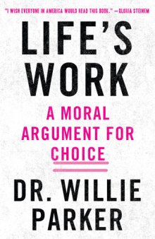 Life’s Work: A Moral Argument for Choice