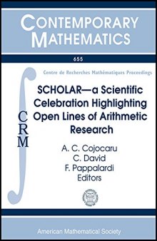 Scholar: A Scientific Celebration Highlighting Open Lines of Arithmetic Research: Conference in Honour of M. Ram Murty’s Mathematical Legacy on His 60th Birthd
