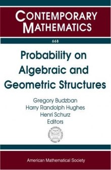 Probability on Algebraic and Geometric Structures: International Research Conference in Honor of Philip Feinsilver, Salahp-eldin A. Mohammed, and ... and Geometric Str