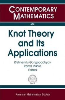 Knot Theory and Its Applications: Icts Program, Knot Theory and Its Applications, December 10-20, 2013, Iiser Mohali, India