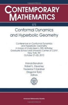 Conformal Dynamics and Hyperbolic Geometry: Conference on Conformal Dynamics and Hyperbolic Geometry in Honor of Linda Keen’s 70th Birthday Graduate ... of Cuny New York