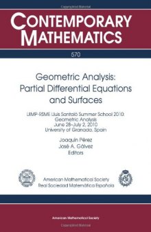 Geometric Analysis: Partial Differential Equations and Surfaces: UIMP-RSME Lluis Santalo Summer School 2010: Geometric Analysis, June 28-july 2, 2010, University of Grana