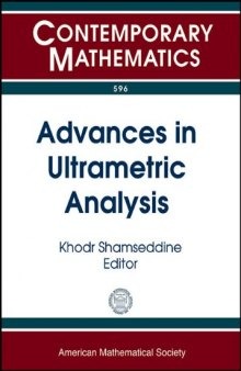 Advances in Ultrametric Analysis: 12th International Conference P-adic Functional Analysis July 2-6, 2012 University of Manitoba, Winnipeg, Canada