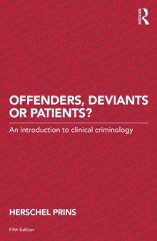 Offenders, Deviants or Patients? An Introduction to Clinical Criminology