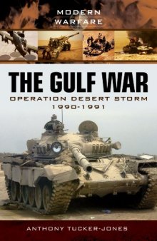 The Gulf War.  Operation Desert Storm 1990-1991 (Modern Warfare)